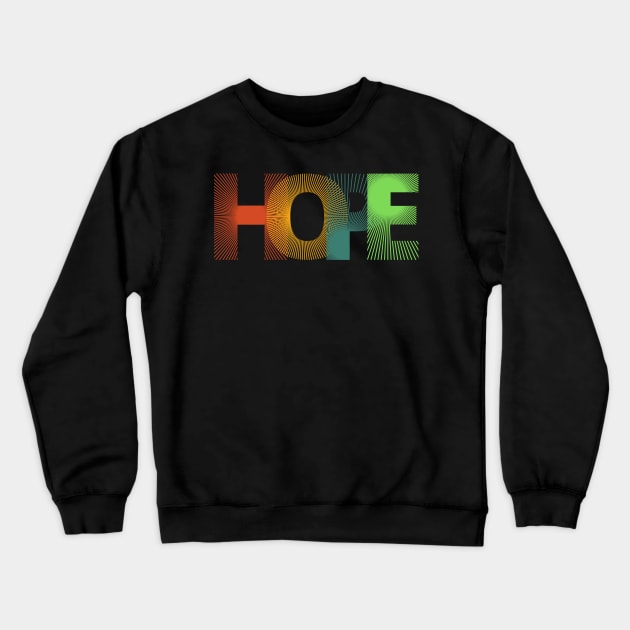 HOPE Crewneck Sweatshirt by Casual Wear Co.